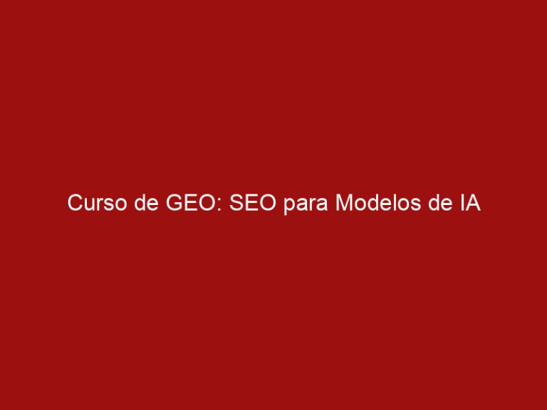 Curso de GEO: SEO para Modelos de IA 1 curso de geo seo para modelos de ia 1000 04c90